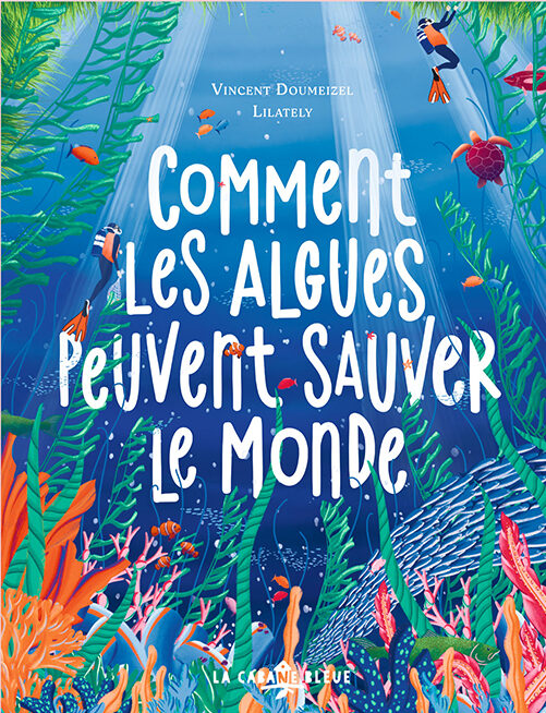 Comment les algues peuvent sauver le monde, couverture